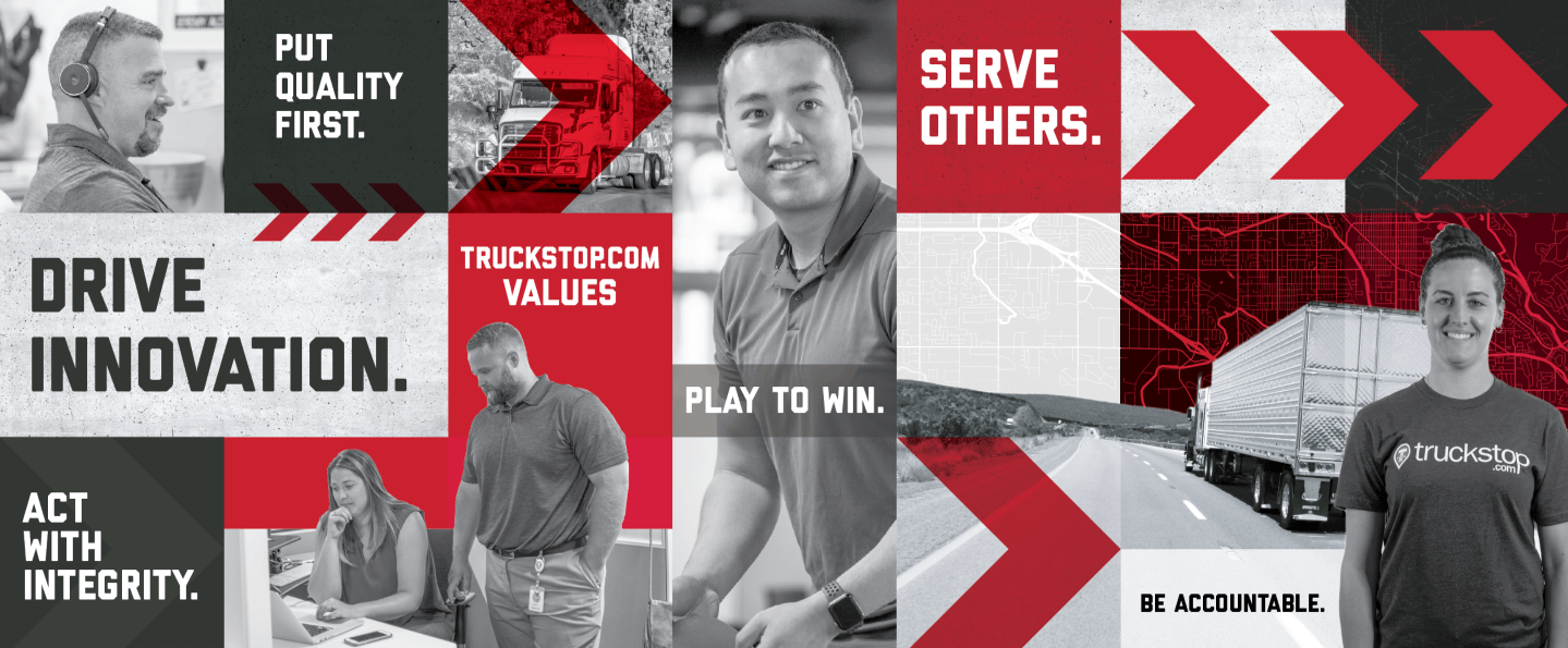 Truckstop.com values. Put quality first. Drive innovation. Act with integrity. Play to win. Serve others. Be accountable.