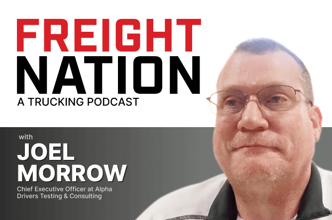 Podcast: Rethinking Trucking Standards with Joel Morrow of Alpha Drivers Testing & Consulting
